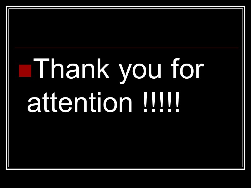 Thank you for attention !!!!!